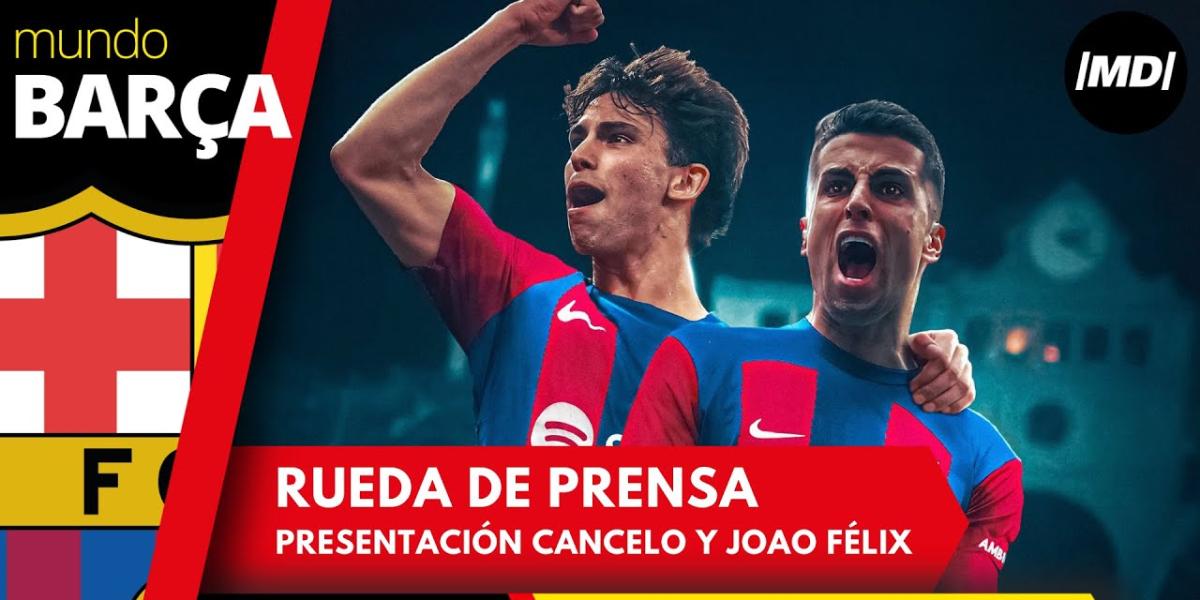 Las presentaciones de João Felix y Joao Cancelo, en streaming