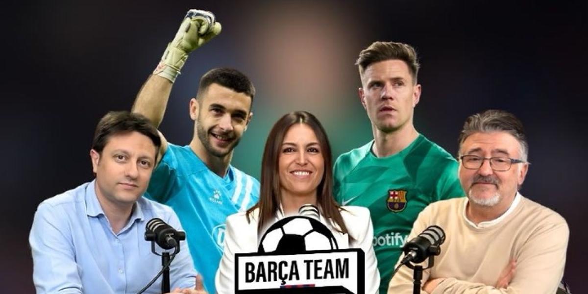 Barça Team: Semana clave, Joan Garcia llega al Barça y Ter Stegen debe decidir